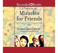 Un tesoro di miracoli per gli amici: storie vere della presenza di Dio oggi