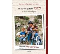 Un tesoro di nome Cico. Lettera a mio figlio
