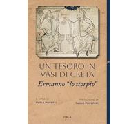 Un tesoro in vasi di creta. Ermanno «lo storpio»
