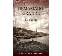 UN TÍO DEMASIADO GRANDE - La Caída: 3