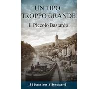 UN TIPO TROPPO GRANDE - Il Piccolo Bastardo: 1