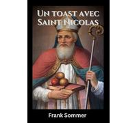 Un toast avec Saint Nicolas: Esprits sacrés et cocktails de Noël pour chaque âme