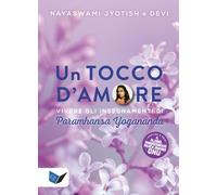 Un tocco d'amore. Vivere gli insegnamenti di Paramhansa Yogananda - Novak ...