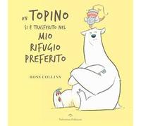 Un topino si è trasferito nel mi rifugio preferito. Ediz. a colori