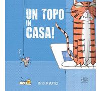 Un topo in casa! Ediz. a colori