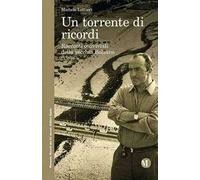 Un torrente di ricordi. Racconti conviviali della vecchia Bolzano
