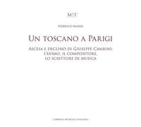 Un toscano a Parigi. Ascesa e declino di Giuseppe Cambini: l’uomo, il compositore, lo scrittore di musica
