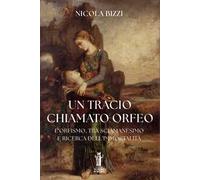 Un tracio chiamato Orfeo. L'Orfismo, tra sciamanesimo e ricerca dell'immortalità
