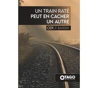 Un train raté peut en cacher un autre