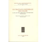 Un trattato universale dei colori. Il ms. 2861 della Biblioteca Universitaria di