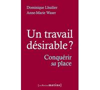 Un travail désirable ?: Conquérir sa place