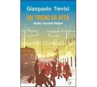 Un treno di vita. Dodici racconti italiani