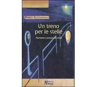 Un treno per le stelle. Psichiatria e psicoanalisi senza