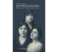 Un tris di regine. Gilda Mignonette, Elvira Donnarumma, Ria Rosa
