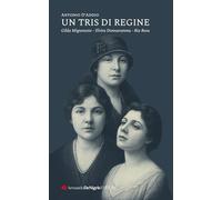 Un tris di regine. Gilda Mignonette, Elvira Donnarumma, Ria Rosa