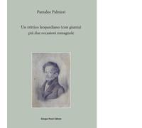 Un trittico leopardiano (con giunta) più due occasioni di Pantaleo Palmieri