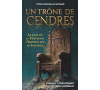Un Trône de Cendres: Le jour où la Tentation l'emporta sur le Sacrifice