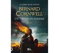 Un trono in fiamme. Le storie dei re sassoni