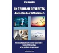 UN TSUNAMI DE VÉRITÉS - NOTRE RÉVEIL EST INÉLUCTABLE ! - UNE ENQUêTE CAPTIVANTE SUR LES "PLANDéMIES", LE CLIMAT, L'ANTARCTIQUE, ET LES MYSTèRES DE NOTRE PASSé