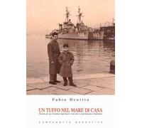 Un tuffo nel mare di casa. Storia di un triestino marinaio convinto e partigiano riluttante