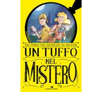 Un tuffo nel mistero: Il lago del tempo fermo-L'enigma della torre-La cripta del