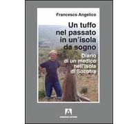 Un tuffo nel passato in un'isola da sogno. Diario di un medico nell'isola di Socotra