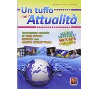 Un tuffo nell'attualità. Temi svolti guidati per le scuole superiori, maturità, concorsi