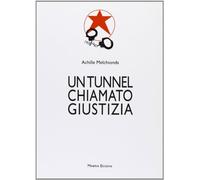 Un tunnel chiamato giustizia