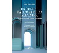 Un tunnel dall'ombelico all'anima - [Daniela Piazza Editore]