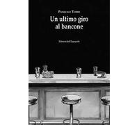 Un ultimo giro al bancone