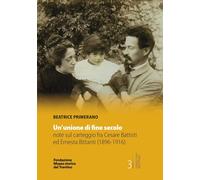 Un unione di fine secolo. Note su carteggio fra Cesare Battisti ed Ernesta...