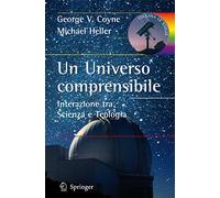 Un universo comprensibile. Interazione tra scienza e teologia