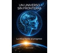 Un Universo sin Fronteras: La ética frente al progreso