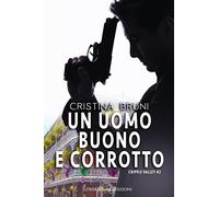 Un uomo buono e corrotto. Cripple Valley (Vol. 2)