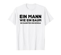 Un Uomo Come Un Albero Lo Hanno Chiamato Bonsai Maglietta