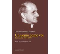 Un uomo come voi. Testi scelti 1914-1978 - Paolo VI