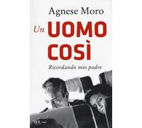 Un uomo così. Ricordando mio padre