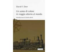 Un uomo di colore in viaggio intorno al mondo