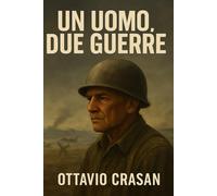Un Uomo, due Guerre