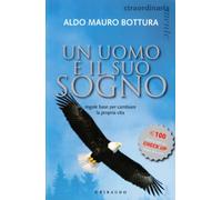 Un uomo e il suo sogno. Regole base per cambiare la propria vita