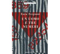 Un uomo e tre numeri. Milano, Fossoli, Mauthausen