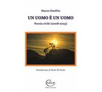 Un uomo è un Uomo. Poesia civile (2008-2025)