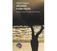 Un uomo fuori posto. Giovane manoscritto sugli stati dell'anima