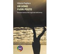 Un uomo fuori posto. Giovane manoscritto sugli stati dell'anima