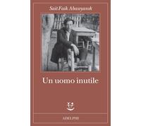 Un uomo inutile [Paperback] Abasiyanik, Sait Faik; Bellingeri, Giampiero and Vaz