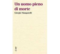 Un uomo pieno di morte