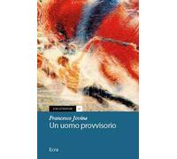 Un uomo provvisorio