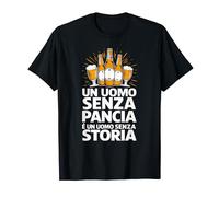 Un uomo senza pancia è un uomo senza storia Maglietta