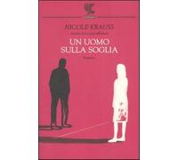 Un uomo sulla soglia - Krauss Nicole