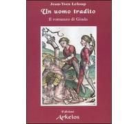 Un uomo tradito. Il romanzo di Giuda